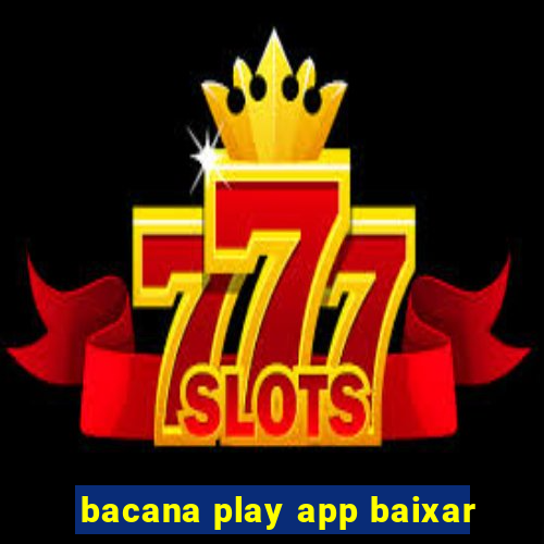 bacana play app baixar